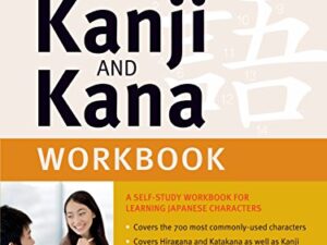 Japanese Kanji & Kana Workbook: A Self-Study Workbook for Learning Japanese Characters (Ideal for JLPT and AP Exam Prep)